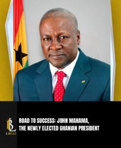 Path to success: John Mahama, The Newly elected Ghanian President