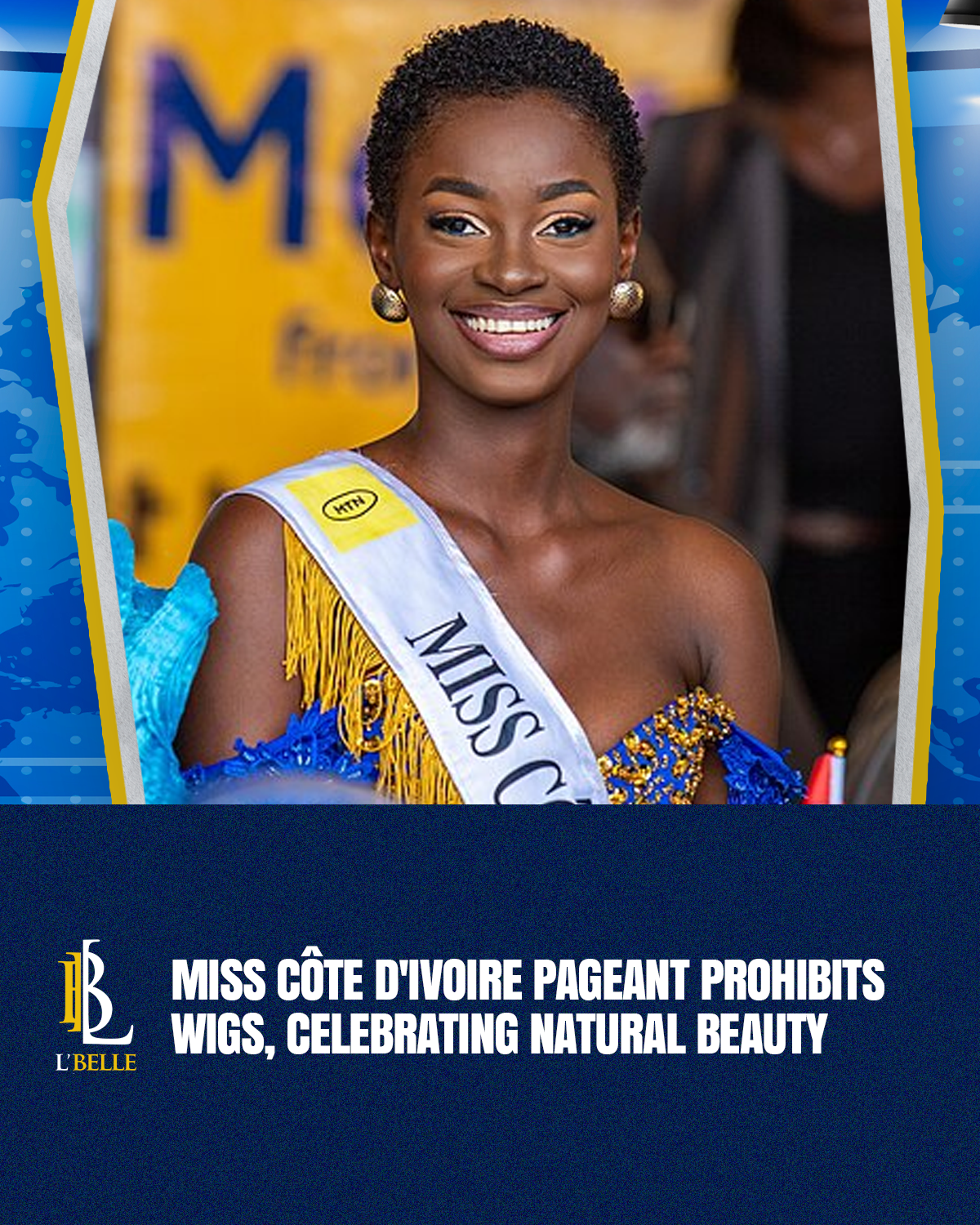 Miss Côte d’Ivoire Pageant Prohibits Wigs, Celebrating Natural Beauty